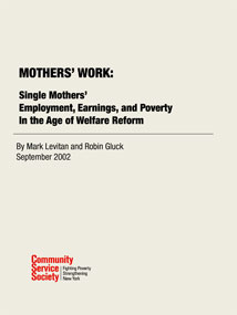 Mothers’ Work: Single Mothers’ Employment, Earnings, and Poverty In the Age of Welfare Reform