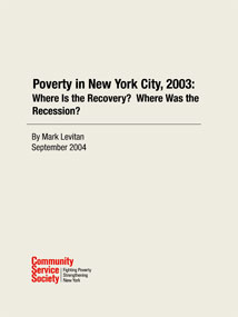 Poverty in New York City, 2003: Where Is the Recovery? Where Was the Recession?
