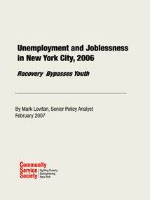 Unemployment and Joblessness in New York City, 2006: Recovery Bypasses Youth